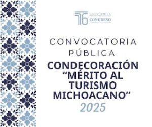 Sólo recuerdo: Congreso del Estado emite convocatoria para la Condecoración “Mérito al Turismo Michoacano” 2025